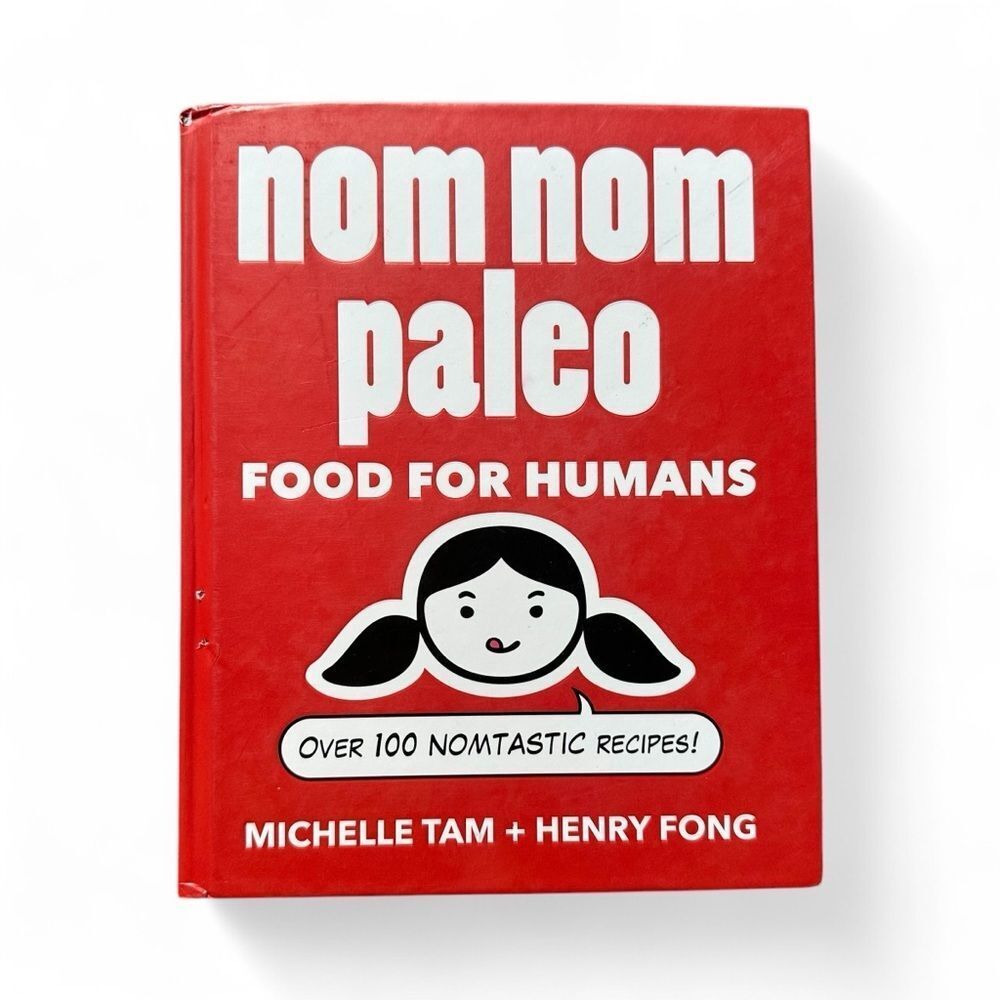 Nom Nom Paleo Food for Humans Hardcover Cookbook Michelle Tam Henry Fong Recipes